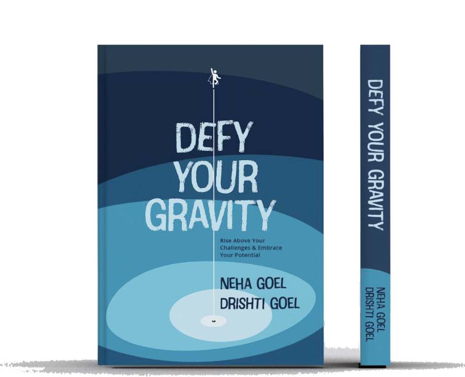 Defy Your Gravity — book by Neha Goel & Drishti Goel